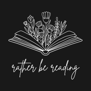 Rather Be Reading T-Shirt