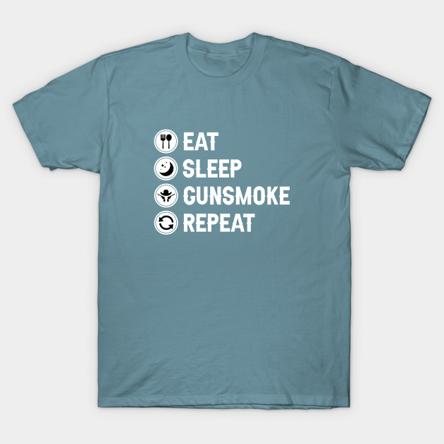 Discover Eat Sleep Gunsmoke Repeat - Gunsmoke - T-Shirt