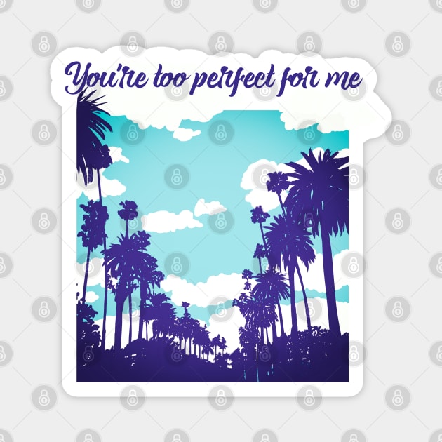 You re too perfect for me Magnet by Mimie20