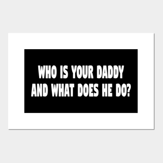 Kindergarten Cop Quote Who Is Your Daddy And What Does He Do Movie Affiche Et Impression D Art Teepublic Fr