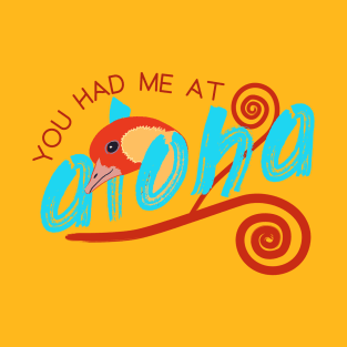 Funny - You Had Me at Aloha T-Shirt