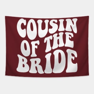 Cousin of the bride wedding bachelor party Matching Bridal Tapestry