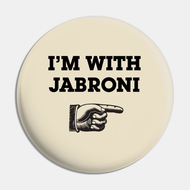 I'm With Jabroni Pin by bobbuel