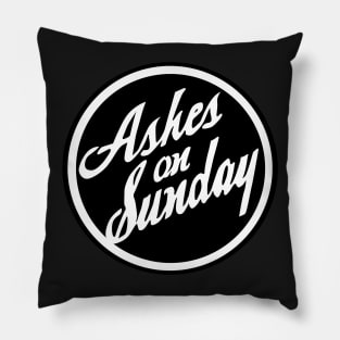 Ashes on Sunday Pillow