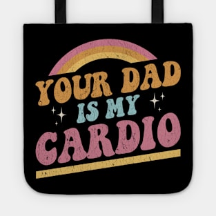 Your Dad Is My Cardio Vintage Rainbow Tote