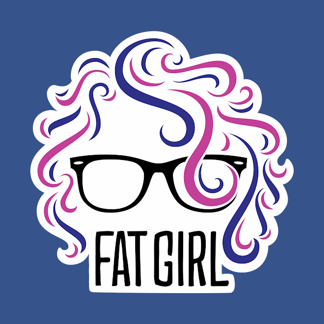 Fat Girl by Fat Girl Media