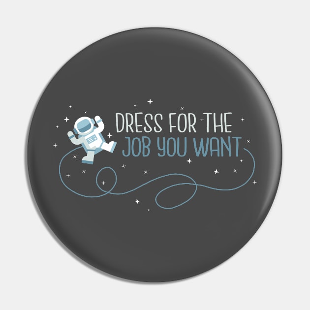 Dress for the job you want Pin by NinthStreetShirts