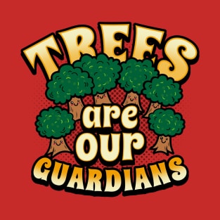 Trees Are Our Guardians Cool Environmental Kawaii Trees Cute Slogan Meme T-Shirt