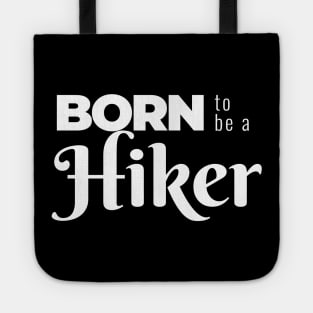 BORN to be a Hiker (DARK BG) | Minimal Text Aesthetic Streetwear Unisex Design for Fitness/Athletes/Hikers | Shirt, Hoodie, Coffee Mug, Mug, Apparel, Sticker, Gift, Pins, Totes, Magnets, Pillows Tote