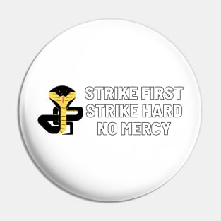 strike hard strike first no mercy cobra kai Pin