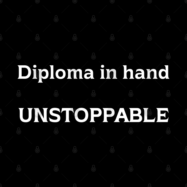 Diploma in hand unstoppable by mdr design