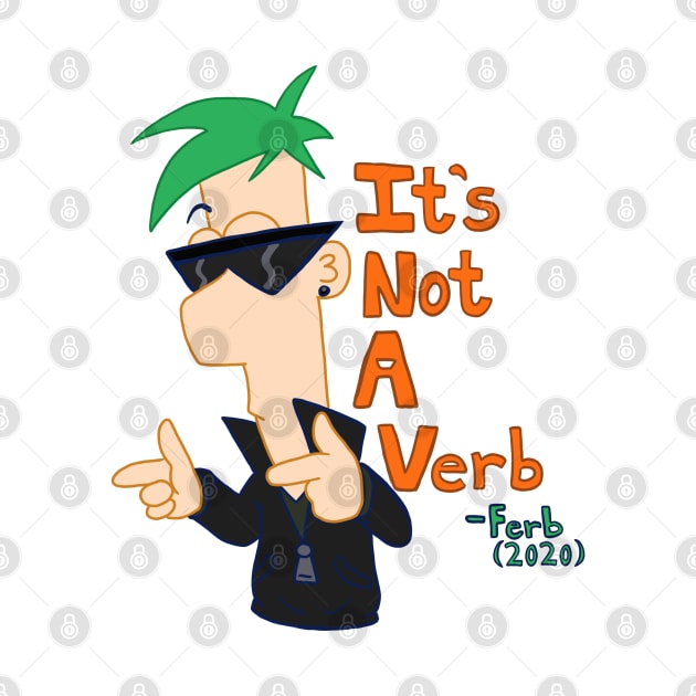 It’s Not a Verb by IcedMatchaBunny