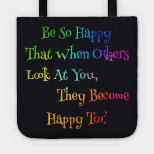 Neon Rainbow So Happy That When Others Look At You, They Become Happy Too. Tote