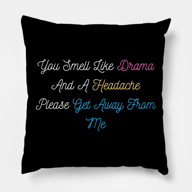 You Smell Like Drama – Funny Adult Svg – Mom Svg Sayings – Funny Mom Svg Pillow by SHAIKY