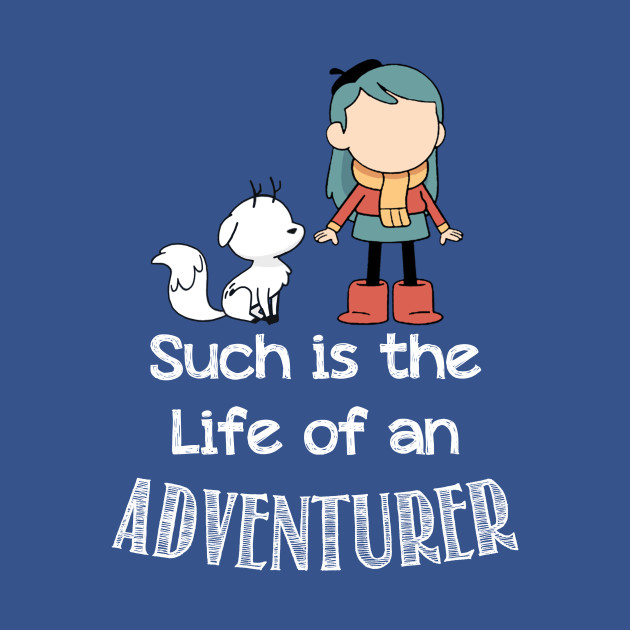 Disover Such is the Life of an Adventurer - Hilda Series - T-Shirt