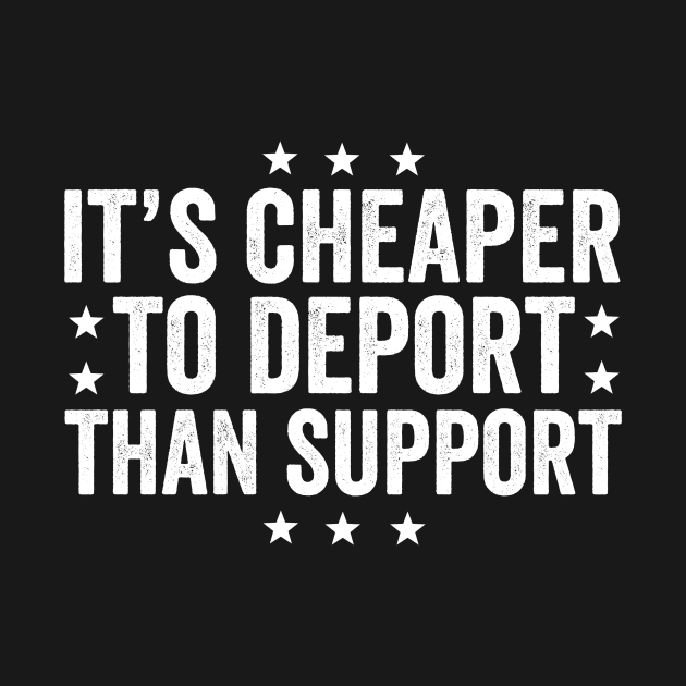 It‘s Cheaper To Deport Than Support by Frogx