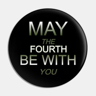 may the 4th be with you Pin