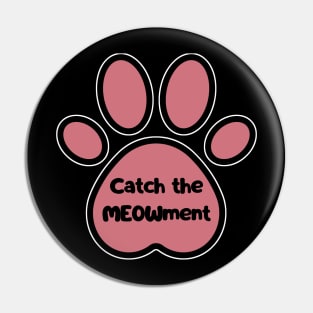 Meowment Pin