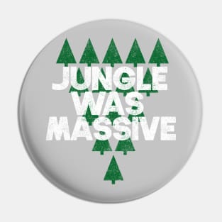 Jungle was massive Pin