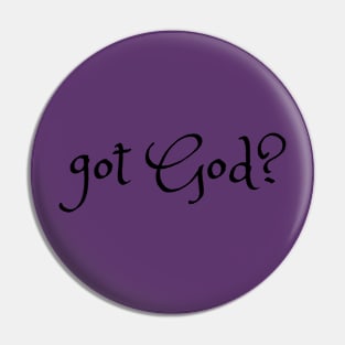 got God? Pin