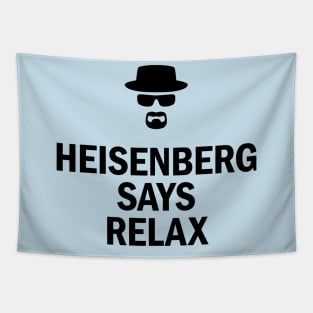 Heisenberg Says Relax Tapestry