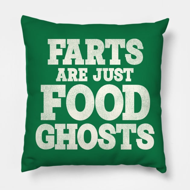 Farts Are Just Food Ghosts Pillow by darklordpug