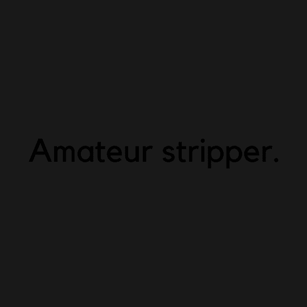 Amateur stripper by Artsychic1