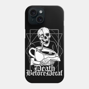 Death Before Decaf Phone Case