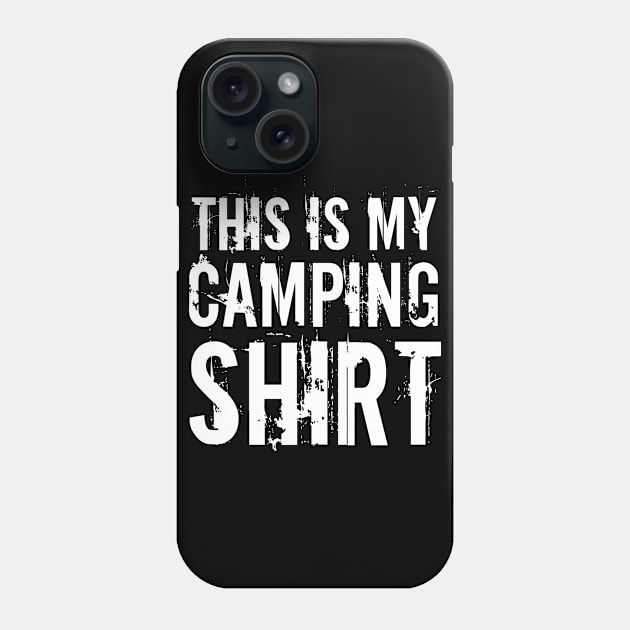 This is My Camping Shirt Funny Gift Idea Phone Case by MFK_Clothes