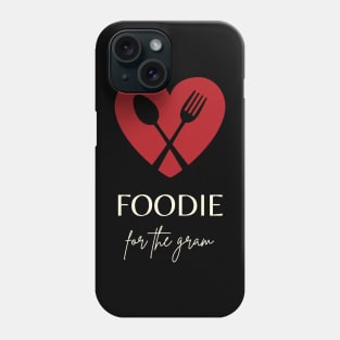 Foodie For The Gram Phone Case