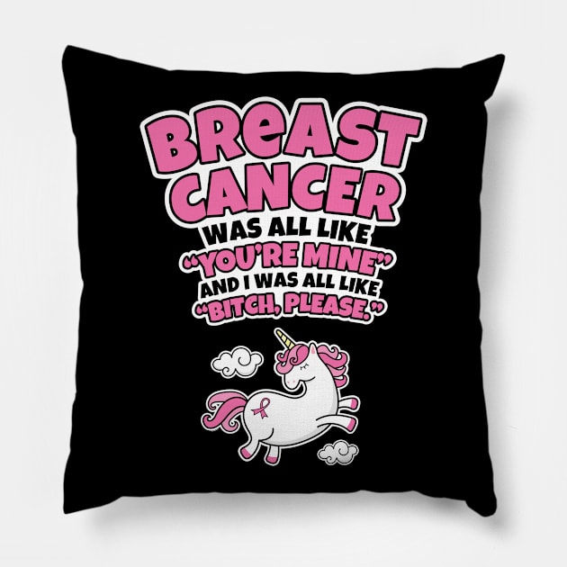 Breast Cancer Bitch Please Quote Unicorn Pillow by jomadado