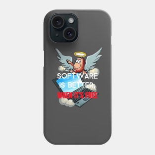 Software is better when it's free Phone Case