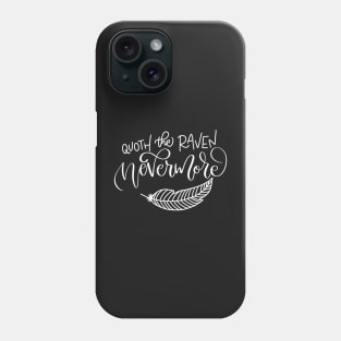 Quoth the Raven Nevermore Phone Case