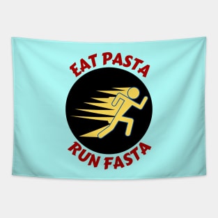 Eat Pasta Run Fasta | Runner Pun Tapestry