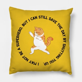 I can still save the day Pillow