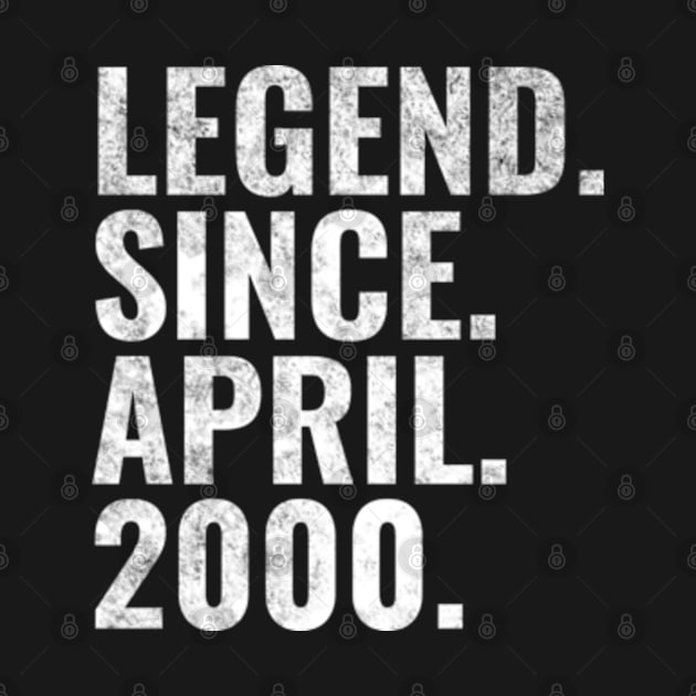 Legend since April 2000 Birthday Shirt Happy Birthday Shirts by TeeLogic