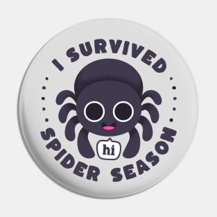 I Survived Spider Season - Pacific Northwest PNW Autumn and Fall Pin