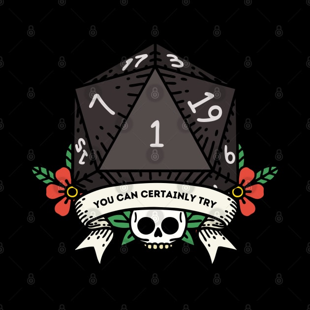 You Can Certainly Try Crit Fail D20 from DND by CursedContent