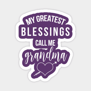 My Greatest Blessings Call Me Grandma Magnet