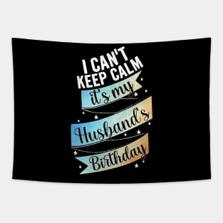 I cant keep calm its my husband's birthday, wife gift ideas Tapestry