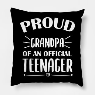 Proud Grandpa Of An Official Teenager - 13th Birthday Pillow