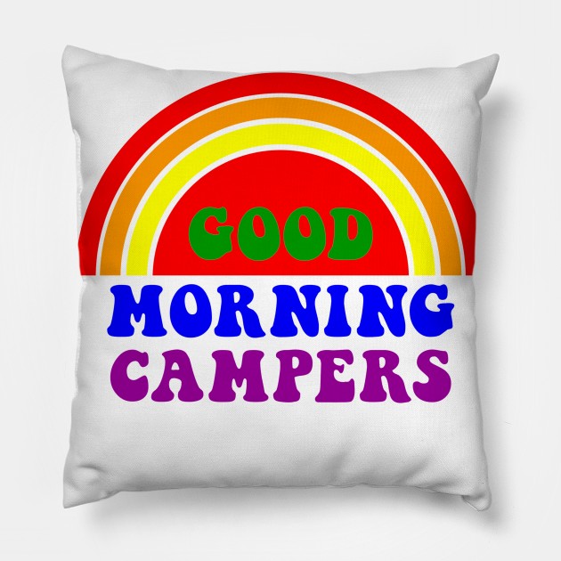 Good Morning Campers Pillow by Yule