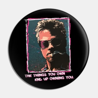 Tyler Durden Owning quote Pin