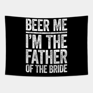 Beer Me I'M The Father Of The Bride Wedding Tapestry