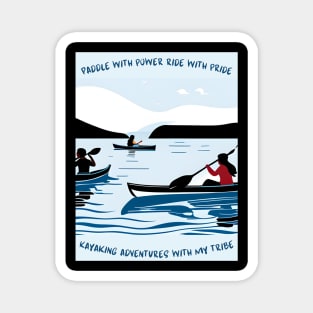 Paddle With Power Ride With Pride Kayaking Adventure With My Tribe Magnet