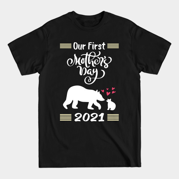 Discover Our first mothers day , Mama bear - Our First Mothers Day - T-Shirt