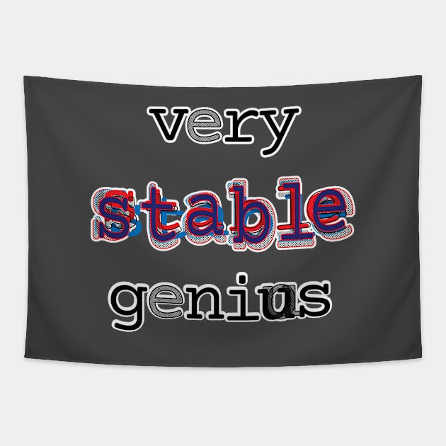 very stable genius Tapestry by MikeAdamsArtist