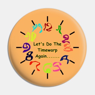 Let's Do The Timewarp Again Pin