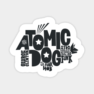 Atomic Dog - George Clinton Tribute Shirts! Magnet