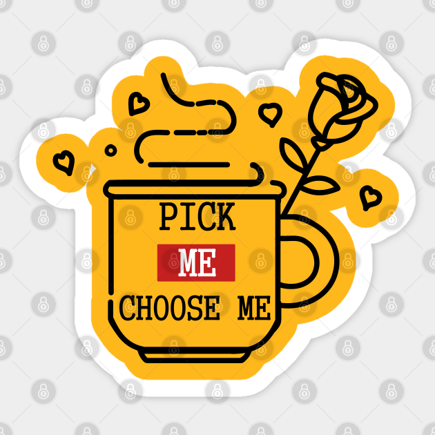 Pick Me Choose Me Pick Me Choose Me Love Me Nurse Aufkleber Teepublic De